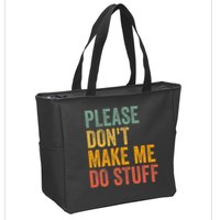 Please DonT Make Me Do Stuff Funny For Lazy Nager Gifts Zip Tote Bag