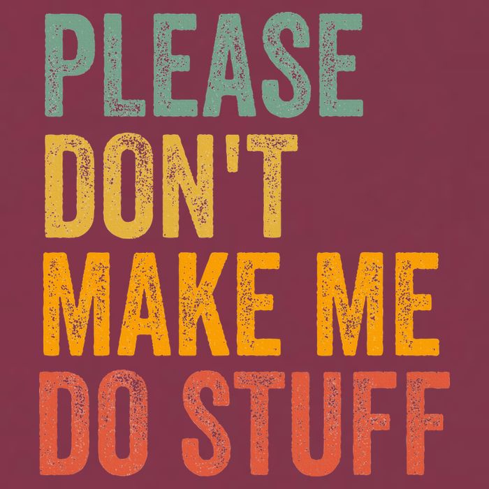 Please DonT Make Me Do Stuff Funny For Lazy Nager Gifts 16oz Travel Tumbler