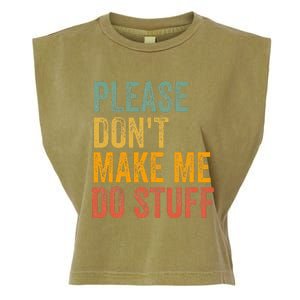 Please DonT Make Me Do Stuff Funny For Lazy Nager Gifts Garment-Dyed Women's Muscle Tee