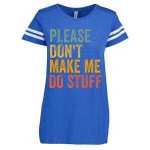 Please DonT Make Me Do Stuff Funny For Lazy Nager Gifts Enza Ladies Jersey Football T-Shirt