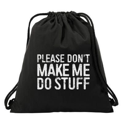 Please DonT Make Me Do Stuff Lazy Nager Drawstring Bag