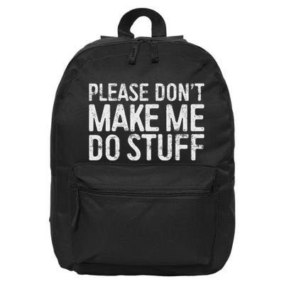 Please DonT Make Me Do Stuff Lazy Nager 16 in Basic Backpack