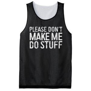 Please DonT Make Me Do Stuff Lazy Nager Mesh Reversible Basketball Jersey Tank