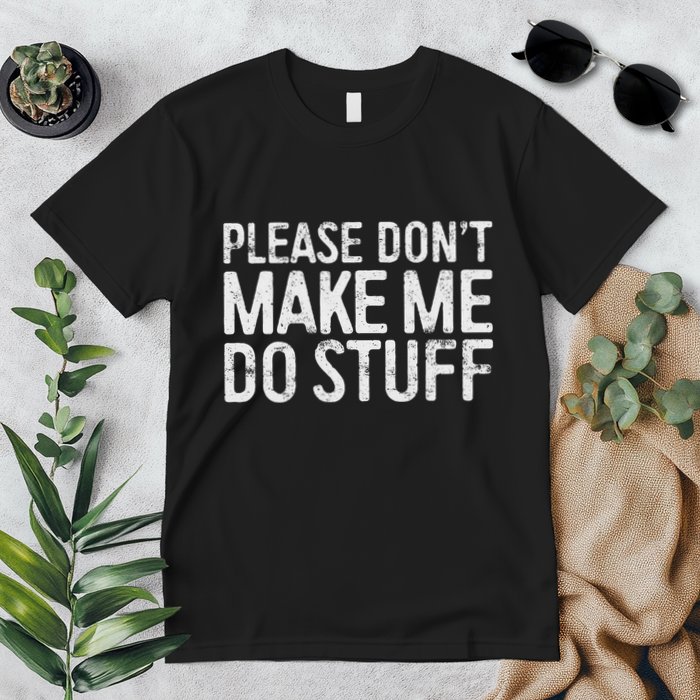 Please DonT Make Me Do Stuff Lazy Nager Premium T-Shirt