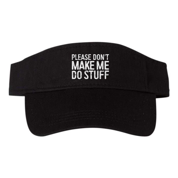 Please DonT Make Me Do Stuff Lazy Nager Valucap Bio-Washed Visor