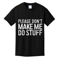 Please DonT Make Me Do Stuff Lazy Nager Kids T-Shirt