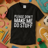 Please DonT Make Me Do Stuff Lazy Nager Kids T-Shirt