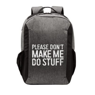Please DonT Make Me Do Stuff Lazy Nager Vector Backpack