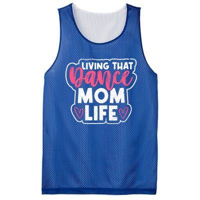 Proud Dance Moms Dance Mom Life Living That Dance Mom Life Gift Mesh Reversible Basketball Jersey Tank