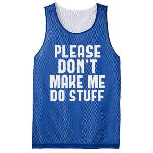 Please DonT Make Me Do Stuff Mesh Reversible Basketball Jersey Tank