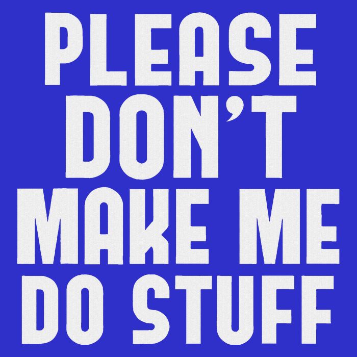 Please DonT Make Me Do Stuff Mousepad