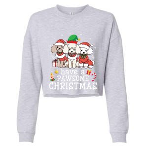 Poodle Dogs Merry Day Mother Father Have A Pawsome Christmas Gift Cropped Pullover Crew