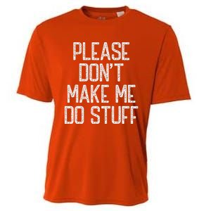 Please Don't Make Me Do Stuff Funny Lazy Cooling Performance Crew T-Shirt