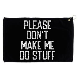 Please Don't Make Me Do Stuff Funny Lazy Grommeted Golf Towel