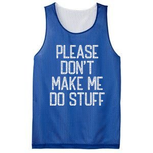 Please Don't Make Me Do Stuff Funny Lazy Mesh Reversible Basketball Jersey Tank