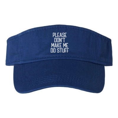 Please Don't Make Me Do Stuff Funny Lazy Valucap Bio-Washed Visor