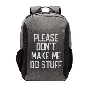 Please Don't Make Me Do Stuff Funny Lazy Vector Backpack