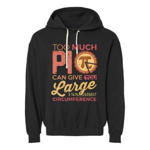 Pi Day Math Lover Too Much Pi funny Teacher Garment-Dyed Fleece Hoodie