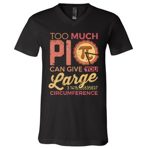 Pi Day Math Lover Too Much Pi funny Teacher V-Neck T-Shirt