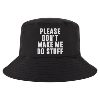 Please Don't Make Me Do Stuff For Lazy Nager Cool Comfort Performance Bucket Hat