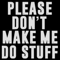 Please Don't Make Me Do Stuff For Lazy Nager Mousepad