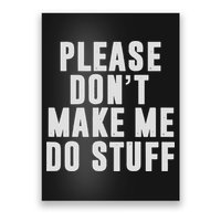 Please Don't Make Me Do Stuff For Lazy Nager Poster