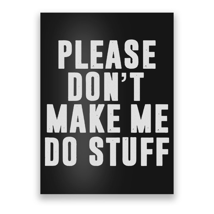 Please Don't Make Me Do Stuff For Lazy Nager Poster