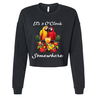 Parrots Drinking Margarita Its 5 Oclock Somewhere Funny Cropped Pullover Crew