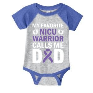 Proud Daddy My Favorite Nicu Warrior Calls Me Preemie Dad Funny Gift Infant Baby Jersey Bodysuit