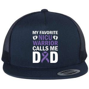 Proud Daddy My Favorite Nicu Warrior Calls Me Preemie Dad Funny Gift Flat Bill Trucker Hat