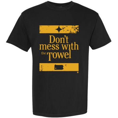 Pittsburgh Don’T Mess With The Towel Garment-Dyed Heavyweight T-Shirt