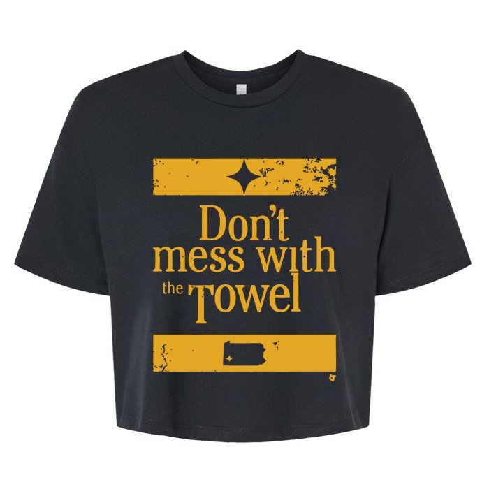 Pittsburgh Don’T Mess With The Towel Bella+Canvas Jersey Crop Tee