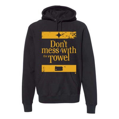 Pittsburgh Don’T Mess With The Towel Premium Hoodie