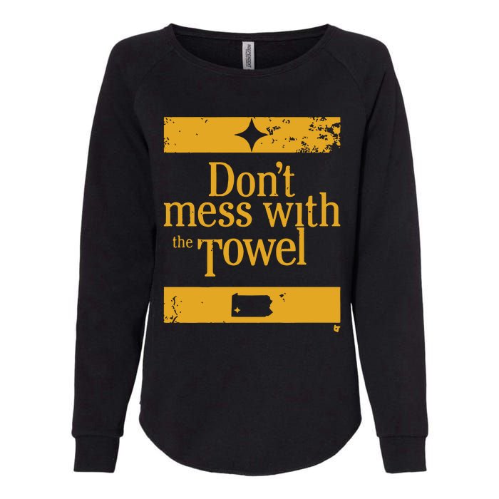 Pittsburgh Don’T Mess With The Towel Womens California Wash Sweatshirt