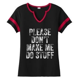 PLEASE DON’T MAKE ME DO STUFF Lazy Nager Graduation Ladies Halftime Notch Neck Tee