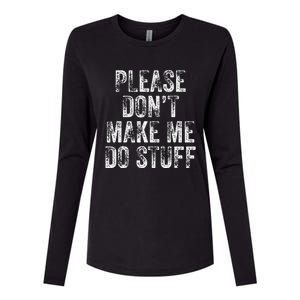 PLEASE DON’T MAKE ME DO STUFF Lazy Nager Graduation Womens Cotton Relaxed Long Sleeve T-Shirt