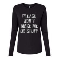 PLEASE DON’T MAKE ME DO STUFF Lazy Nager Graduation Womens Cotton Relaxed Long Sleeve T-Shirt