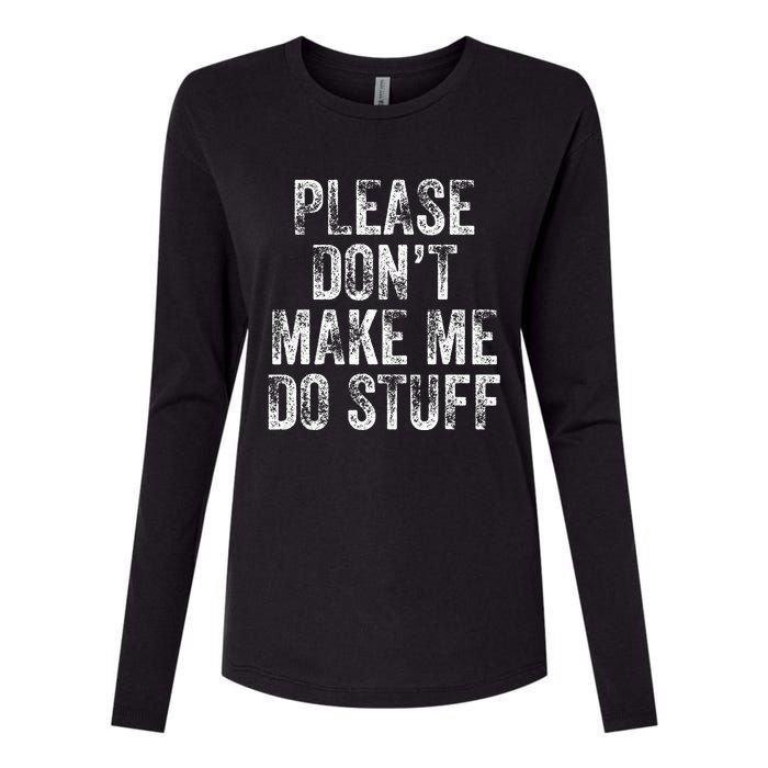 PLEASE DON’T MAKE ME DO STUFF Lazy Nager Graduation Womens Cotton Relaxed Long Sleeve T-Shirt