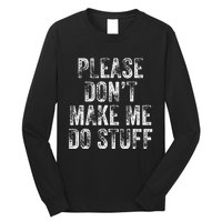 PLEASE DON’T MAKE ME DO STUFF Lazy Nager Graduation Long Sleeve Shirt