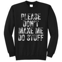 PLEASE DON’T MAKE ME DO STUFF Lazy Nager Graduation Sweatshirt