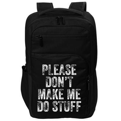 PLEASE DON’T MAKE ME DO STUFF Lazy Nager Graduation Impact Tech Backpack