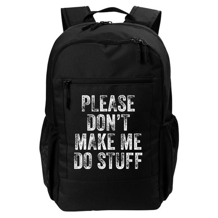 PLEASE DON’T MAKE ME DO STUFF Lazy Nager Graduation Daily Commute Backpack