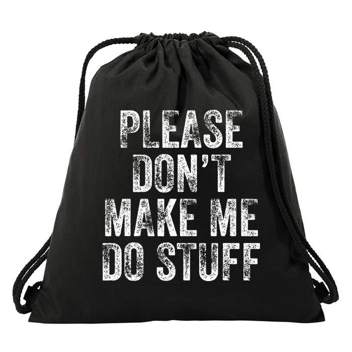 PLEASE DON’T MAKE ME DO STUFF Lazy Nager Graduation Drawstring Bag