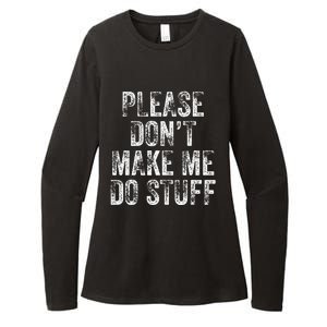 PLEASE DON’T MAKE ME DO STUFF Lazy Nager Graduation Womens CVC Long Sleeve Shirt