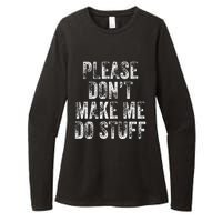 PLEASE DON’T MAKE ME DO STUFF Lazy Nager Graduation Womens CVC Long Sleeve Shirt