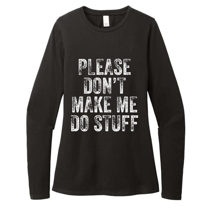 PLEASE DON’T MAKE ME DO STUFF Lazy Nager Graduation Womens CVC Long Sleeve Shirt