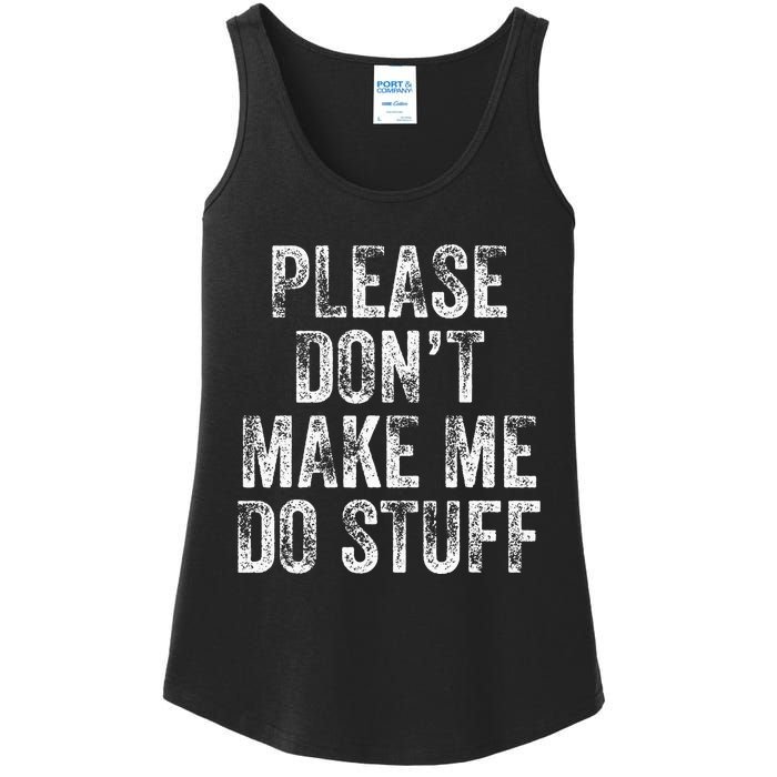 PLEASE DON’T MAKE ME DO STUFF Lazy Nager Graduation Ladies Essential Tank