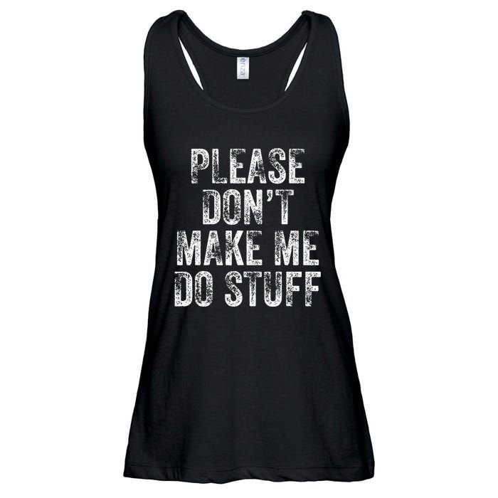 PLEASE DON’T MAKE ME DO STUFF Lazy Nager Graduation Ladies Essential Flowy Tank