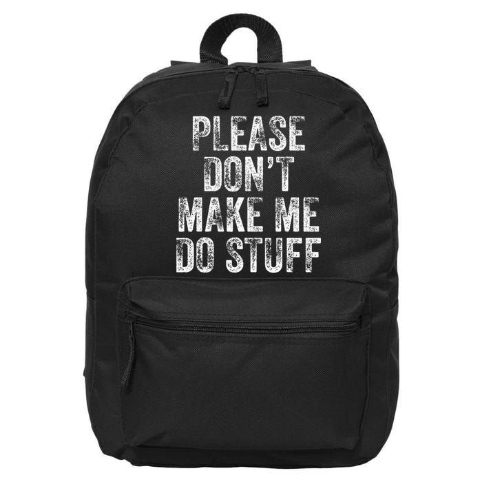 PLEASE DON’T MAKE ME DO STUFF Lazy Nager Graduation 16 in Basic Backpack