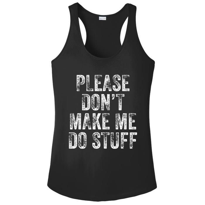 PLEASE DON’T MAKE ME DO STUFF Lazy Nager Graduation Ladies PosiCharge Competitor Racerback Tank